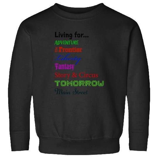 Discover Disney Living for Adventure Frontier Liberty Fantasy Story  Circus Tomorrow Main Street  Walt Disney World Disneyland TShirt Sweatshirts