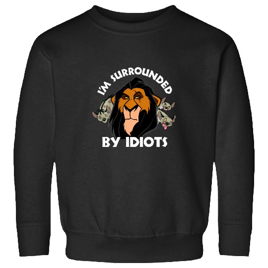 Discover Disney The Lion King Scar I'M Surrounded By Idiots Portrait Sweatshirts