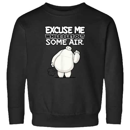Disneyss Big Hero 6 Excuse Me While I Let Out Some Air Funny Sweatshirts