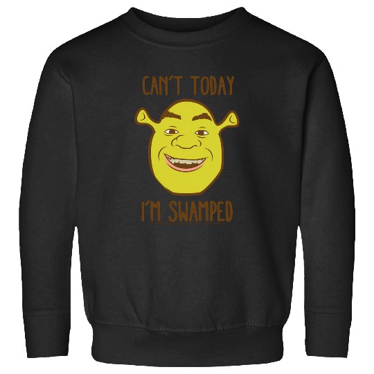 Shrek Big Face Can't Today I'm Swamped  1: Shrek Same Swamp Forever , Shrek Shirt, Disney Fiona Princess , Shrek,Shrek Sweatshirts
