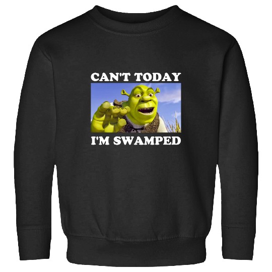 SHREK Can't Today I'm Swamped  1: Shrek Same Swamp Forever , Shrek Shirt, Disney Fiona Princess , Shrek,Shrek Sweatshirts