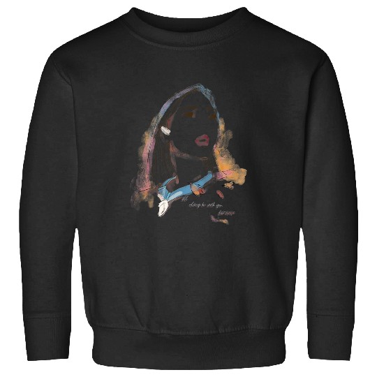 Disney Pocahontas Watercolor Portrait Quote Graphic Sweatshirts