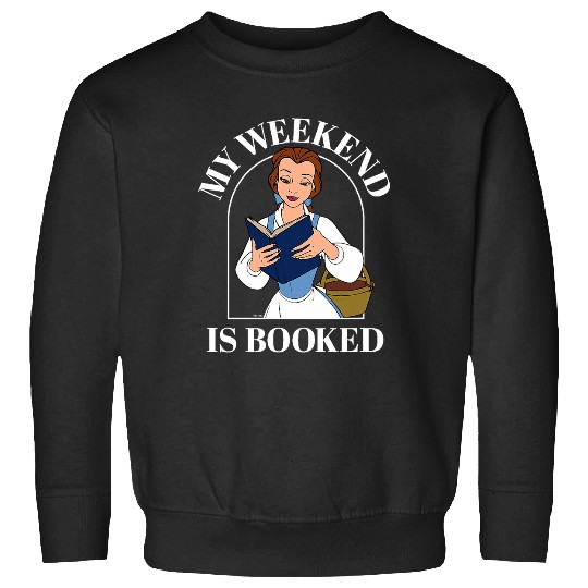 Disney Princess Belle My Weekend Is Booked Sweatshirts