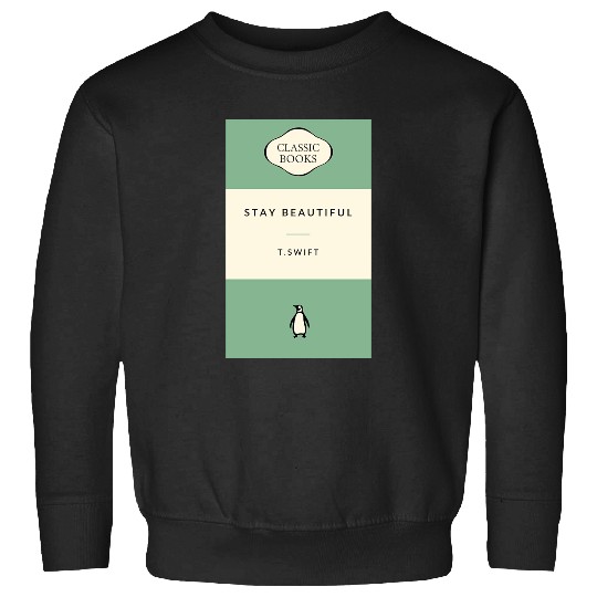 Discover Stay Beautiful  Taylor TShirt Sweatshirts