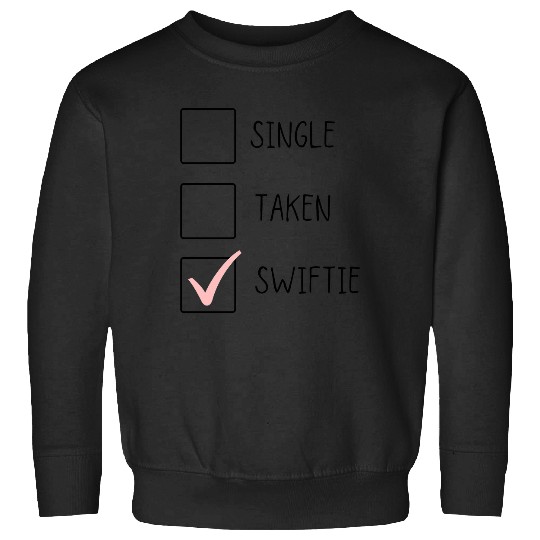Discover Single Taken Swifite  Taylor TShirt Sweatshirts
