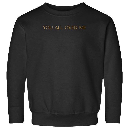Discover You All Over Me Taylors Version  Taylor TShirt Sweatshirts