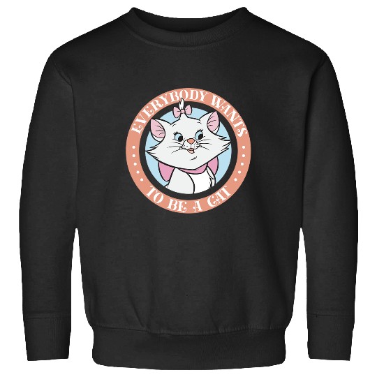 Disney The Aristocats Marie Everyone Wants To Be A Cat Sweatshirts