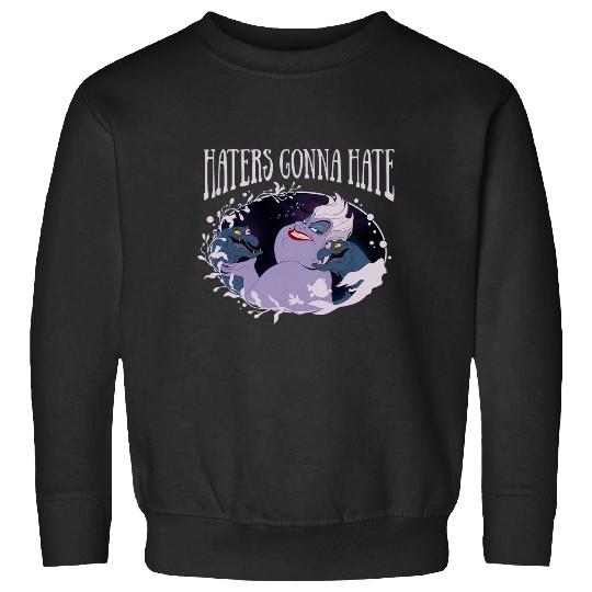 Disney Little Mermaid Ursula Haters Gonna Hate Sweatshirts