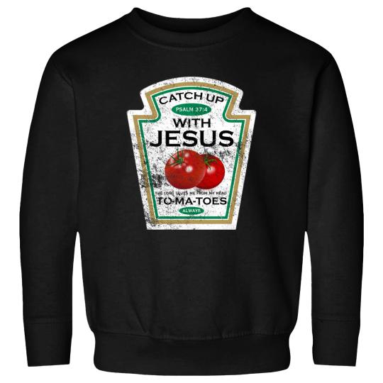 Catch Up with Jesus, distressed Sweatshirts