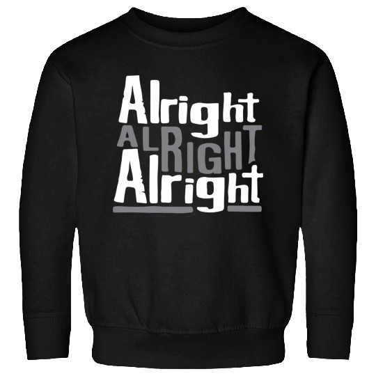 Matthew McConaughey Dazed & Confused Alright Alright Alright Hipster T-Shirt Sweatshirts