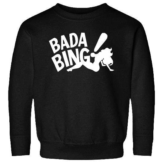 Badabing Funny Movie Film Gangster Banter Old Times Sweatshirts