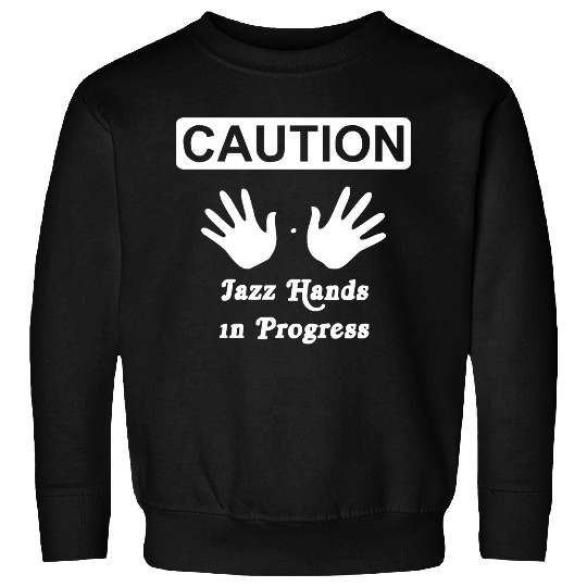Discover Caution! Jazz handsFunny jazz dance comic boogie camp trumpet Sweatshirts