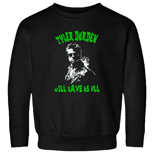 Tyler Durden Will Save Us All Fight Club Anarchist Sweatshirts
