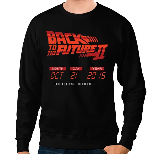 New Back To The Future Ii Future Is Here Sweatshirts