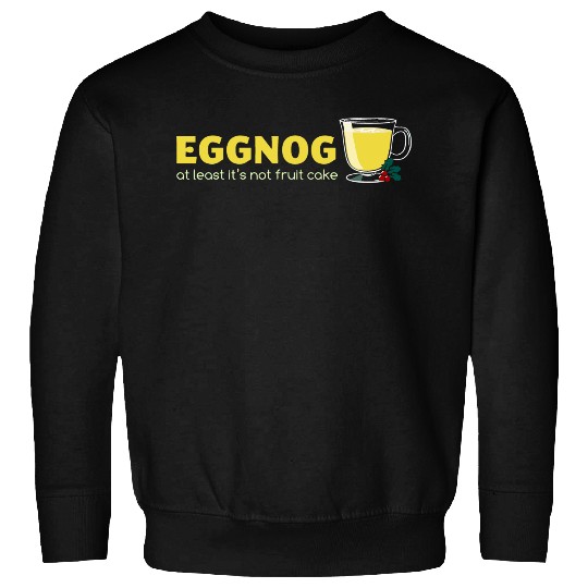 Eggnog! Sweatshirts
