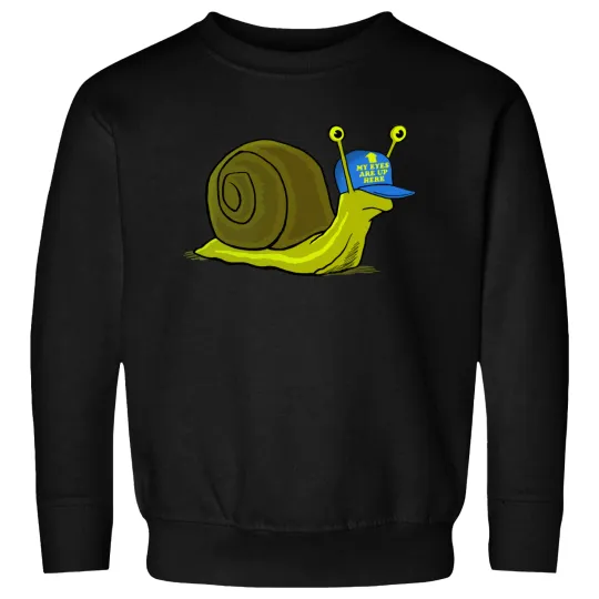 My Eyes Are Up Here Sweatshirts