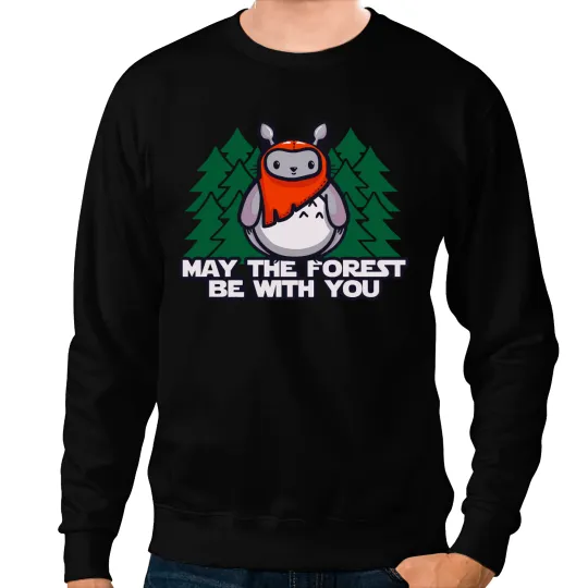 May the Forest be With You Sweatshirts