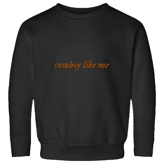 Discover cowboy like me Taylor  1 Sweatshirts