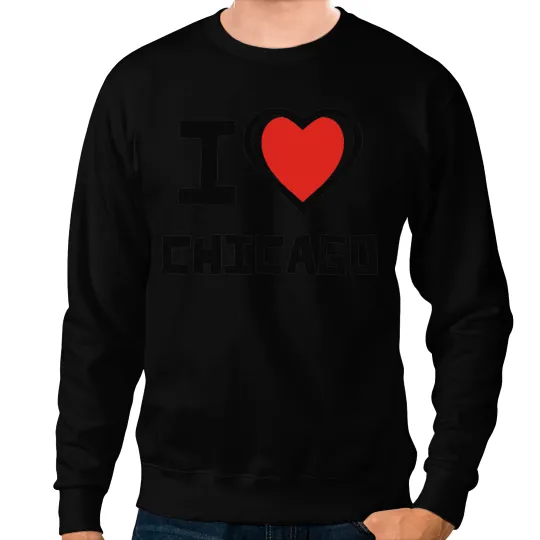 I love Chicago Sweatshirts