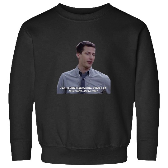 Discover Taylor, always right- Jake peralta Sweatshirts