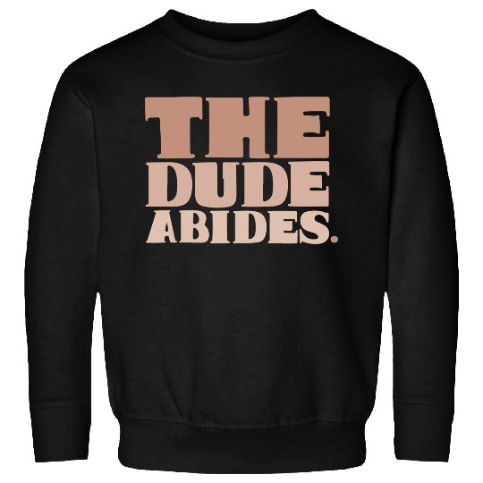 The Dude Abides (2) Sweatshirts