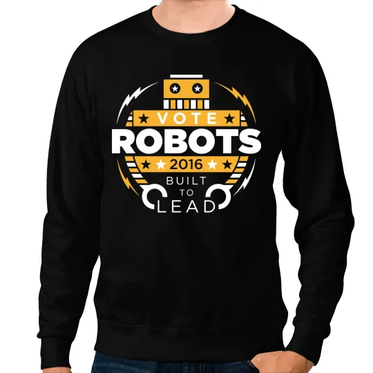 Discover Vote Robots Sweatshirts