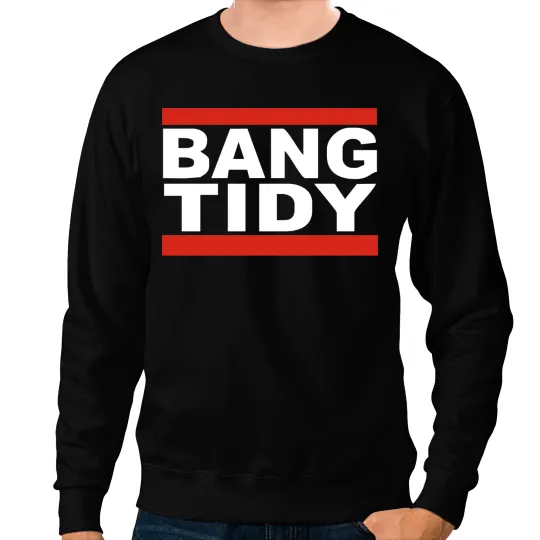 BANG TIDY Keith Lemon celebrity juice Sweatshirts