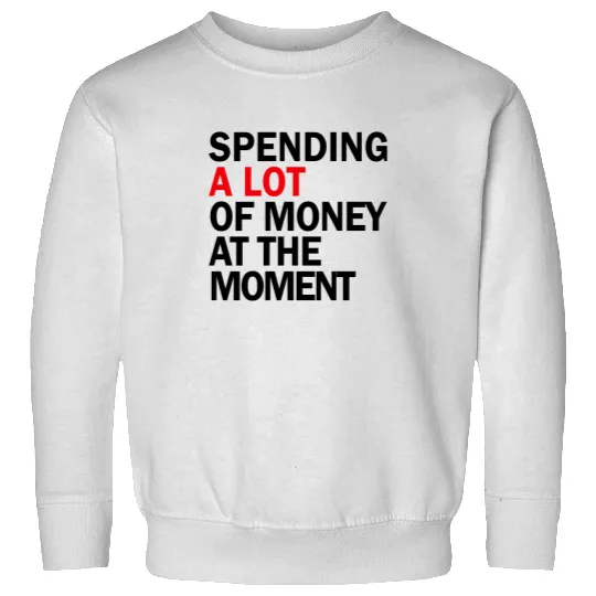 Discover Taylor - Taylor version Dad Sweatshirts - Spending A LOT of money at the moment
