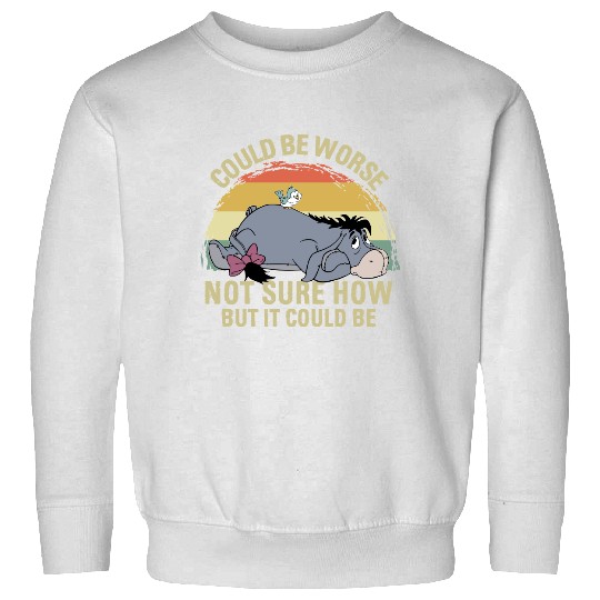 Eeyore Could Be Worse Not Sure How But It Could Be Sweatshirts Winnie The Pooh Disney Sweatshirts