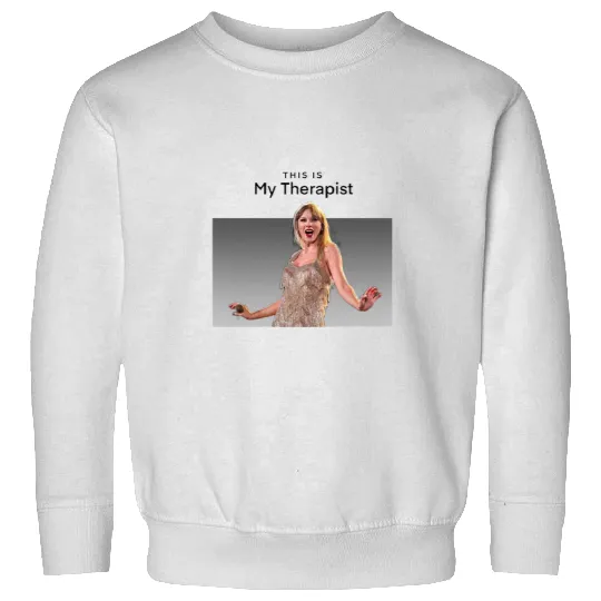 Discover Taylor is my therapist Sweatshirts