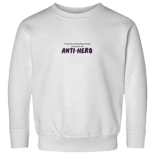 Discover Anti-hero Taylor lyric Sweatshirts