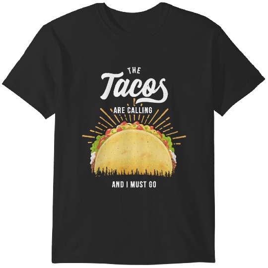 Discover Taco The Tacos Are Calling Me T-Shirts
