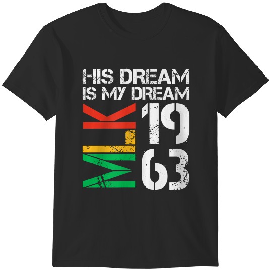 Martin Luther King Jr Day His Dream Still Matters Mlk Day T-Shirts