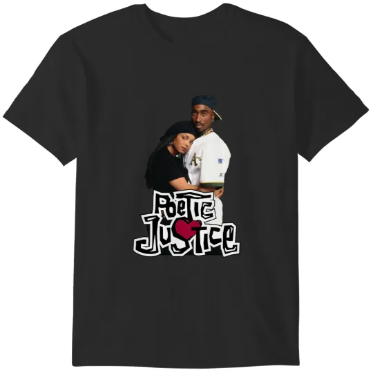 Discover Poetic justice T-Shirts