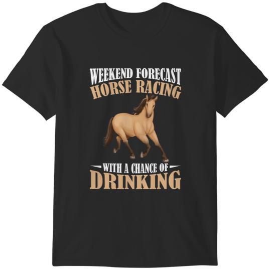 Discover Weekend Forecast Horse Racing Chance of Drinking Derby Gift 21 3 T-Shirts