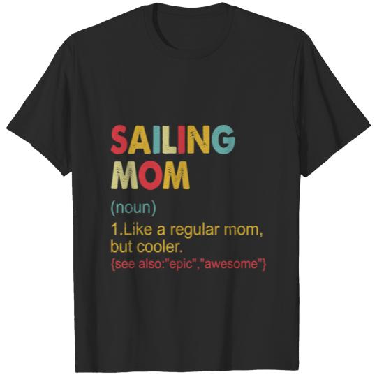 Funny Sailing mom Definition Vintage Sailing Mom for Women T-Shirts
