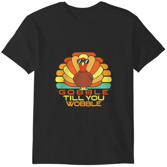 gobble till you wobble cool turkey thanksgiving boys kids 1 T-Shirts