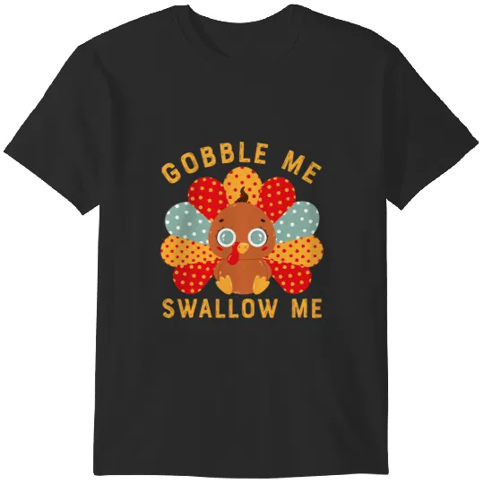 Gobble Me Swallow Me 2Turkey Matching Thanksgiving Pajama T-Shirts