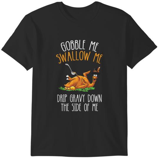 Gobble Me Swallow Me Tee Men Women Thanksgiving Day Turkey T-Shirts