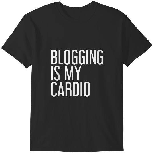 Discover BLOGGING IS MY CARDIO Funny Online Blogger Gift Idea 3 T-Shirts