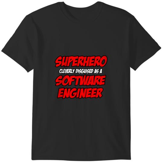 Superhero Cleverly Disguised as a Software Engineer T-Shirts