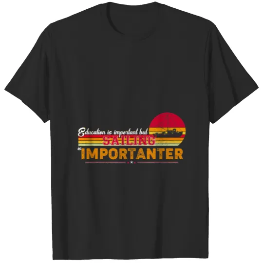 Education Is Important But Sailing Is Importanter Vintage 3 T-Shirts