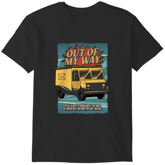 Postal Worker Funny Mailman Postman Gift Out Of My Way T-Shirts