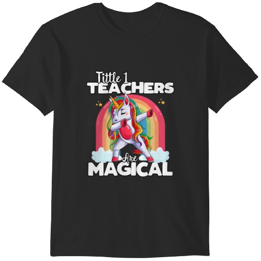 Back to School Tittle 1 Teacher Team Unicorn Magical Teacher T-Shirts