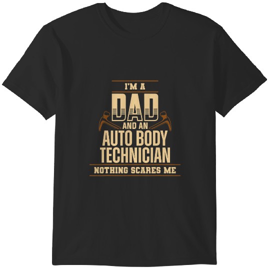 Discover Dad Auto Body Technician Painter Nothing Scares Me Apparel T-Shirts
