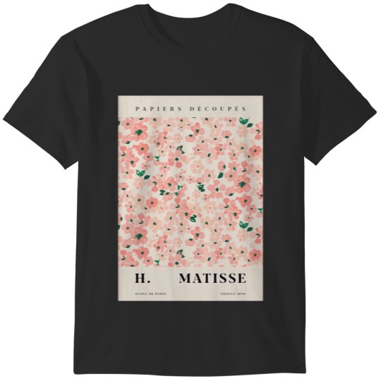 Papiers Decoupes H Matisse Ecole De Paris France 1890 - Pink Matisse Flower Market T-Shirts