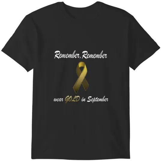 Discover Remember, Remember golden ribbon in September awareness T-Shirts