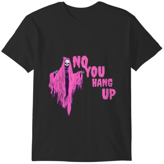No You Hang Up (2) T-Shirts