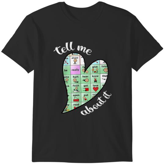tell me about it speech pathology aac sped teacher t T-Shirts