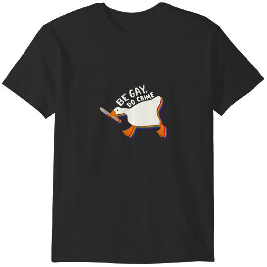 Discover Be gay do cri me goose T-Shirts